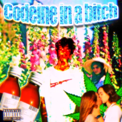 Codeine In a Bitch(Single)