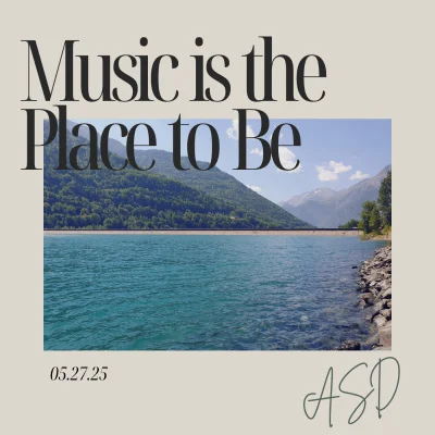 Music is The Place To Be