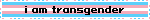 i am transgender