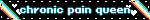 chronic pain queen