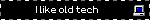 I like old tech