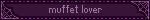 muffet lover