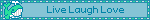 Live Laugh Love