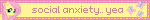 social anxiety.. yea