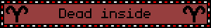 Dead inside