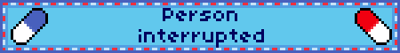 Person interrupted