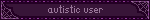 autistic user