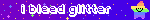 i bleed glitter