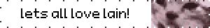lets all love lain!