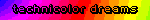technicolor dreams