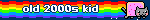 old 2000s kid