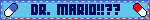 DR. MARIO!!??