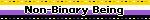 Non-Binary Being