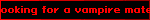 looking for a vampire mate
