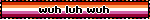 wuh luh wuh