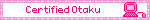 Certified Otaku