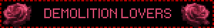 DEMOLITION LOVERS