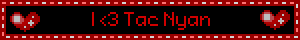 I <3 Tac Nyan