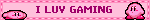 I LUV GAMING