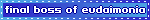 final boss of eudaimonia