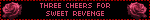 THREE CHEERS FOR SWEET REVENGE