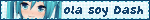 ola soy Dash