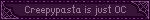 Creepypasta is just OC