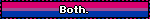 Both.