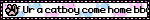 If Ur a catboy come home bby