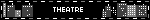 THEATRE