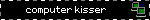 computer kisser