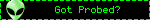 Got Probed?