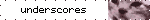 underscores