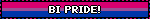 BI PRIDE!
