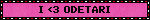 I <3 ODETARI