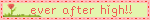 ever after high!!