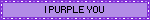 I PURPLE YOU