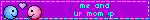 me and ur mom :p