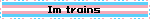 Im trains