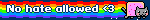 No hate allowed <3