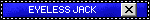 EYELESS JACK