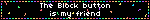 The Block button is my friend