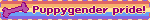 Puppygender pride!