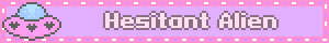 Hesitant Alien