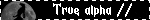 True alpha //