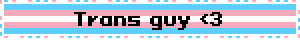 Trans guy <3