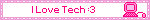 I Love Tech :3