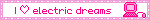 I ♡ electric dreams
