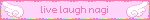 live laugh nagi