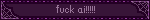 fuck ai!!!!!